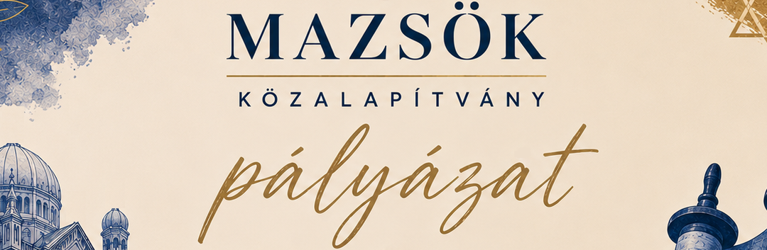 Pályázati felhívás nevelési, oktatási intézményekbe járó, szociálisan hátrányos helyzetű, szegény sorsú zsidó bölcsődések, óvodások és tanulók részére